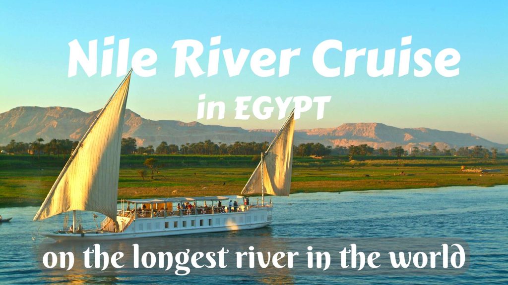 Nile River cruise in Egypt- on the longest river in the world