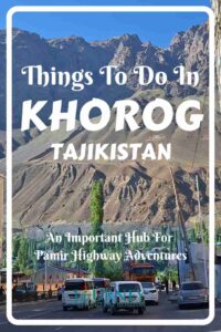 This is a guide to Khorog, Tajikistan, on the Pamir Highway- with some basic information, things to do, and useful tips.