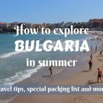How to explore Bulgaria in summer- travel tips, special packing list, and more