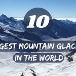 The 10 largest mountain glaciers in the world