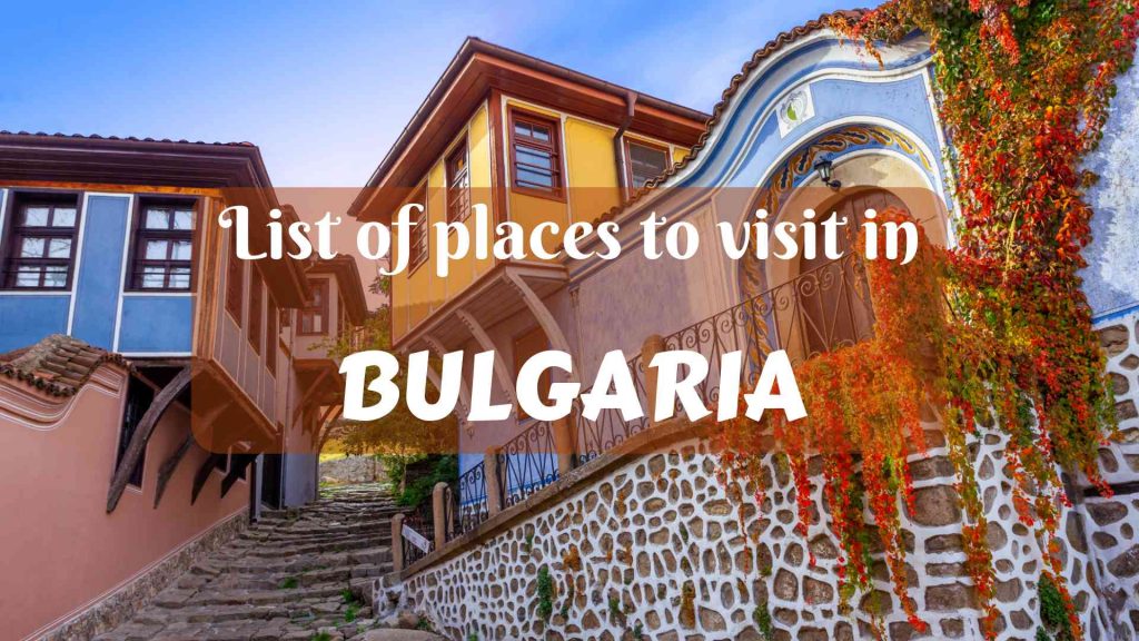 List of places to visit in Bulgaria