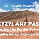 Kyzyl Art Pass- Crossing the border between Tajikistan and Kyrgyzstan