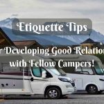 Etiquette Tips for Developing Good Relations with Fellow Campers!