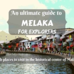An ultimate guide to Melaka- which places to visit in the historical center of Malaysia