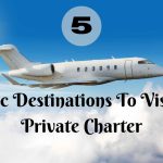 Five Exotic Destinations To Visit By Private Charter