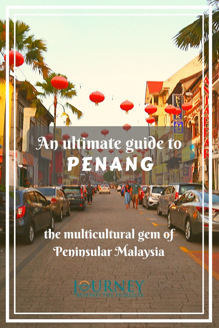An ultimate guide to Penang- the multicultural gem of Peninsular Malaysia
