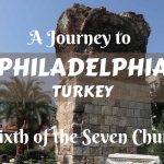 A Journey to Philadelphia, Turkey- the Sixth of the Seven Churches
