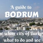 A guide to Bodrum- the white city of Turkey: what to do and see