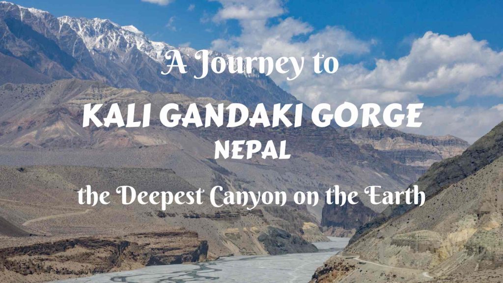 A journey to Kali Gandaki Gorge- the deepest canyon on the Earth