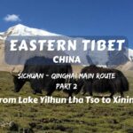 EASTERN TIBET ROUTE ULTIMATE GUIDE- Part 2