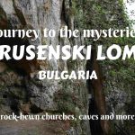 A journey to the mysteries of Rusenski Lom, Bulgaria- rock churches, caves, and more