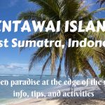 Mentawai Islands, West Sumatra- a hidden paradise at the edge of the world