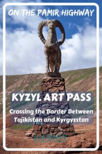 This is a guide about how to cross the border between Tajikistan and Kyrgyzstan through Kyzyl Art Pass, traveling on the Pamir Highway.