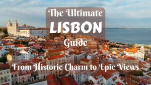 The Ultimate Lisbon Guide: From Historic Charm to Epic Views