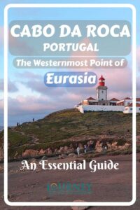 Learn how to get to Cabo da Roca, Europe's stunning westernmost point. Discover what to see, do, & tips for your epic Eurasia journey!