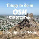 Things to do in Osh, Kyrgyzstan- Info, Tips, and Ideas