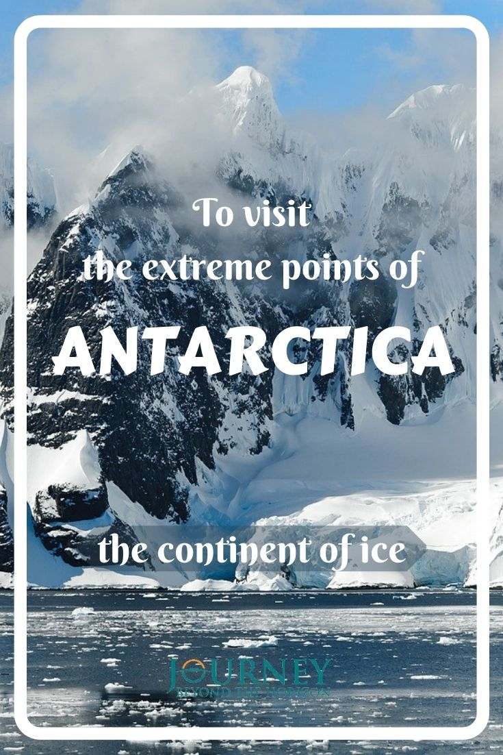 To visit the extreme points of Antarctica, the continent of ice. A journey to the northernmost points of Antarctica, the southernmost points of the ocean, the South Pole and the Antarctic Pole of Inaccessibility.
