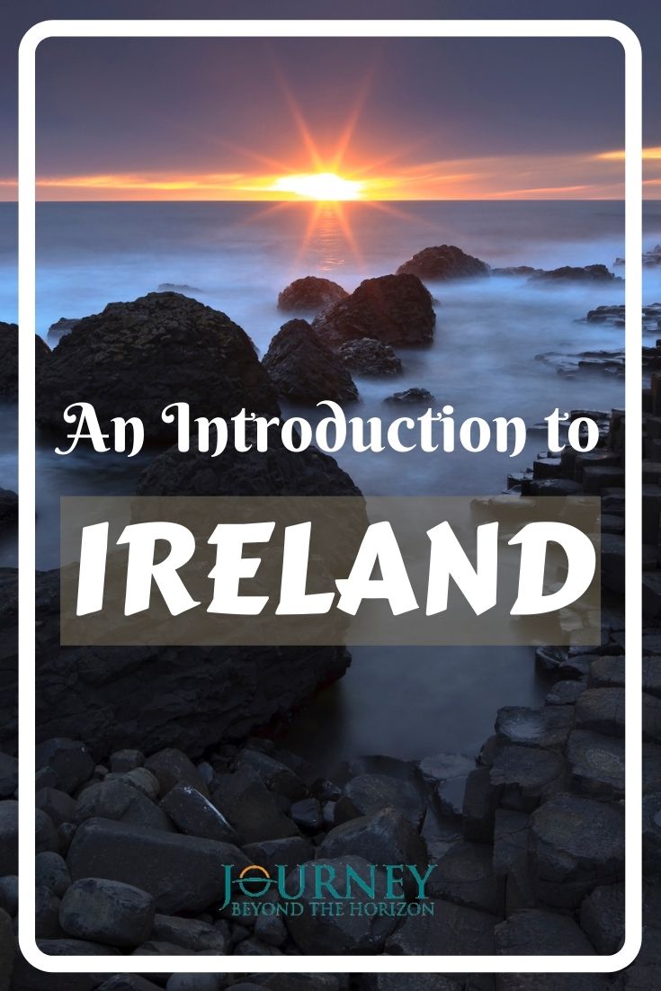 A general introduction to Ireland- geography, history, culture, and interesting places to visit in the island.