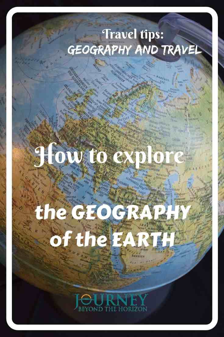 Travel tips: travel and geography. A guide how to explore the geography of the Earth. Learn geography by traveling, and enrich your travel by geography!