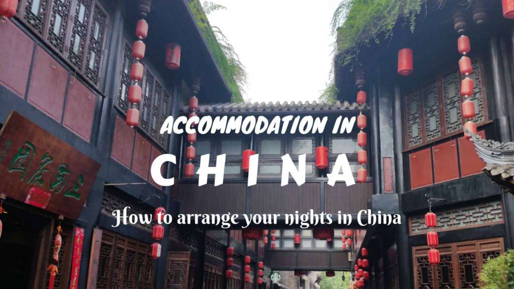 How to arrange your nights in China- travel tips about the accommodation in China