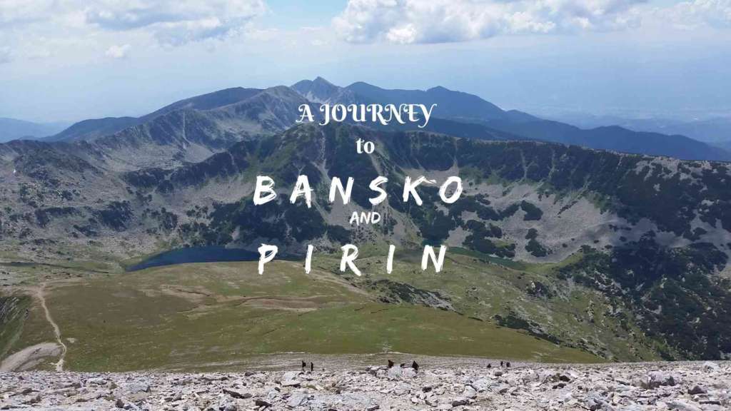A journey to Bansko and Pirin mountain, Bulgaria