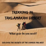 Trekking in Taklamakan Desert- what gear do you need?
