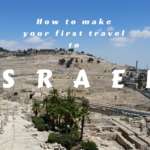 How to make your first Israel travel itinerary