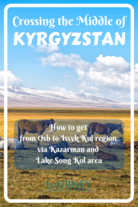 In this article you can read about how to cross the middle of Kyrgyzstan, from Osh to Issyk Kul via Kazarman and Lake Song Kol area.