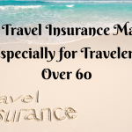 Why Travel Insurance Matters, Especially for Travelers Over 60